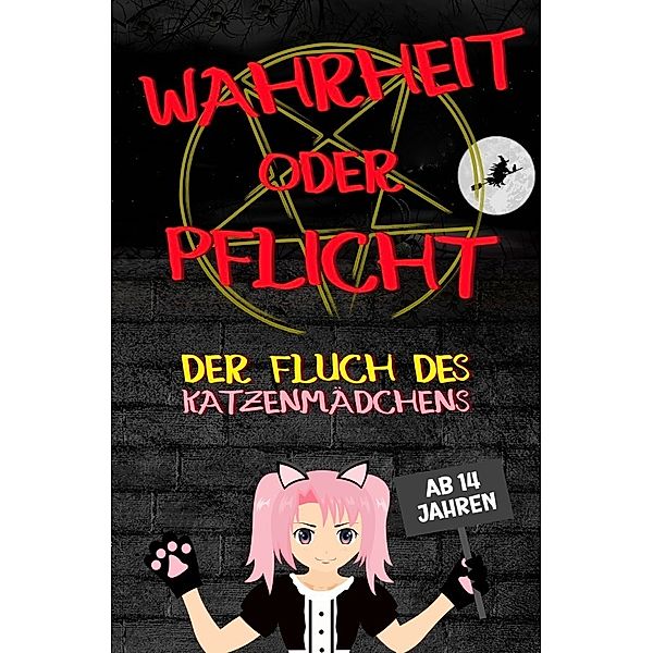 Wahrheit oder Pflicht | Der Fluch des Katzenmädchens  | Ab 14 Jahren, Daniel Chmiel