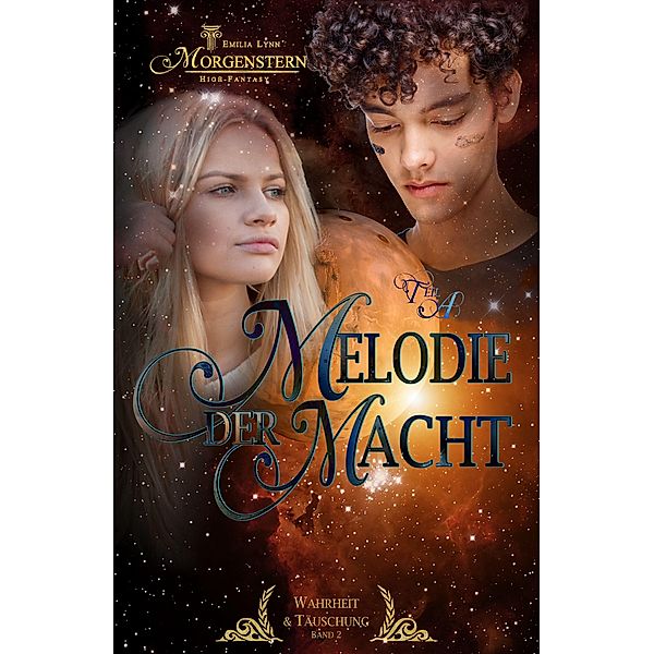 Wahrheit & Täuschung 2 - Melodie der Macht Teil A / Wahrheit & Täuschung Bd.2, Emilia Lynn Morgenstern