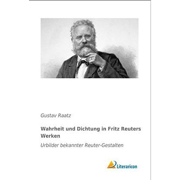 Wahrheit und Dichtung in Fritz Reuters Werken, Gustav Raatz