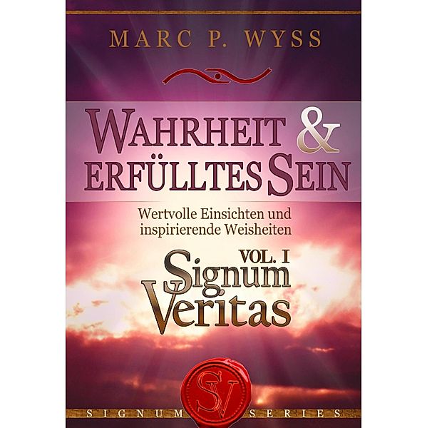 Wahrheit und erfülltes Sein - Signum Veritas Vol. I / Signum Veritas Bd.1, Marc P. Wyss