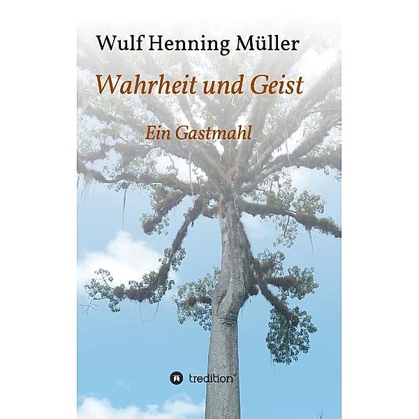 Wahrheit und Geist, Wulf Henning Müller