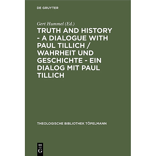 Wahrheit und Geschichte - ein Dialog mit Paul Tillich. Truth and History - a Dialogue with Paul Tillich