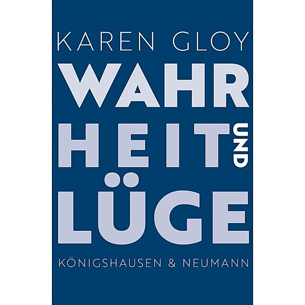 Wahrheit und Lüge, Karen Gloy