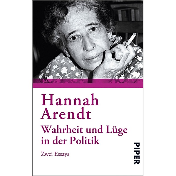 Wahrheit und Lüge in der Politik / Piper Taschenbuch, Hannah Arendt