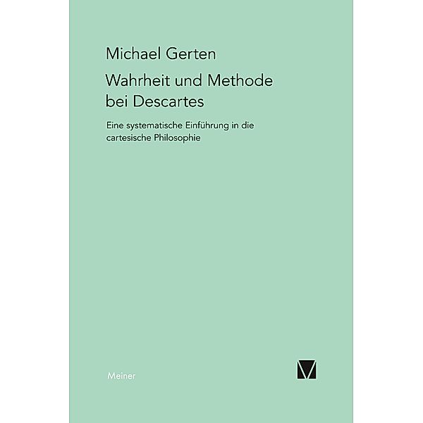 Wahrheit und Methode bei Descartes, Michael Gerten