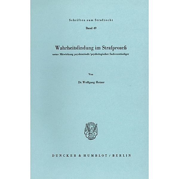 Wahrheitsfindung im Strafprozeß., Wolfgang Hetzer