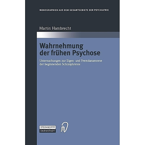 Wahrnehmung der frühen Psychose / Monographien aus dem Gesamtgebiete der Psychiatrie Bd.103, Martin Hambrecht