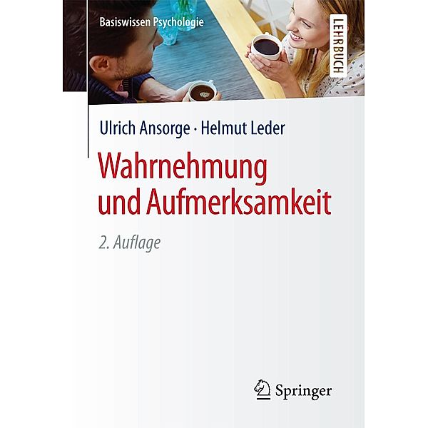 Wahrnehmung und Aufmerksamkeit / Basiswissen Psychologie, Ulrich Ansorge, Helmut Leder