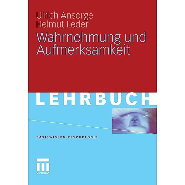 Wahrnehmung und Aufmerksamkeit / Basiswissen Psychologie, Ulrich Ansorge, Helmut Leder