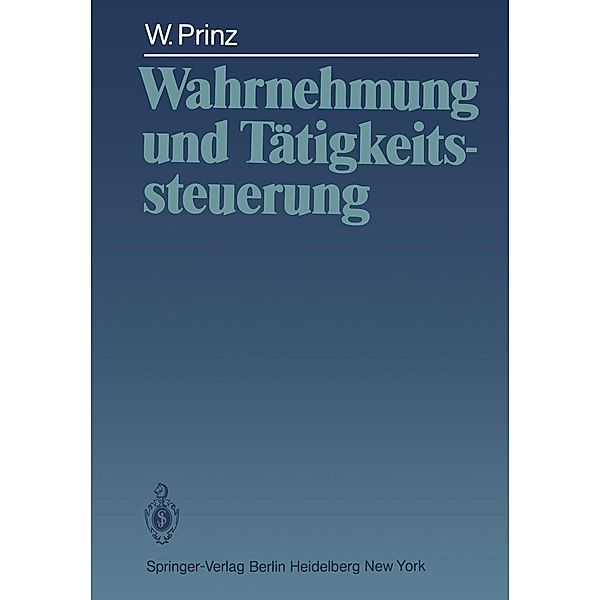 Wahrnehmung und Tätigkeitssteuerung, Wolfgang Prinz