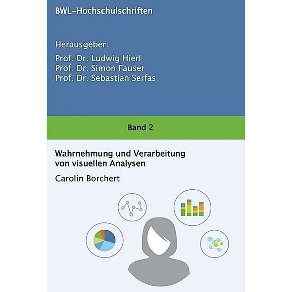 Wahrnehmung und Verarbeitung von visuellen Analysen, Carolin Borchert