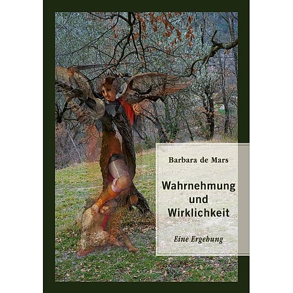 Wahrnehmung und Wirklichkeit, Barbara De Mars