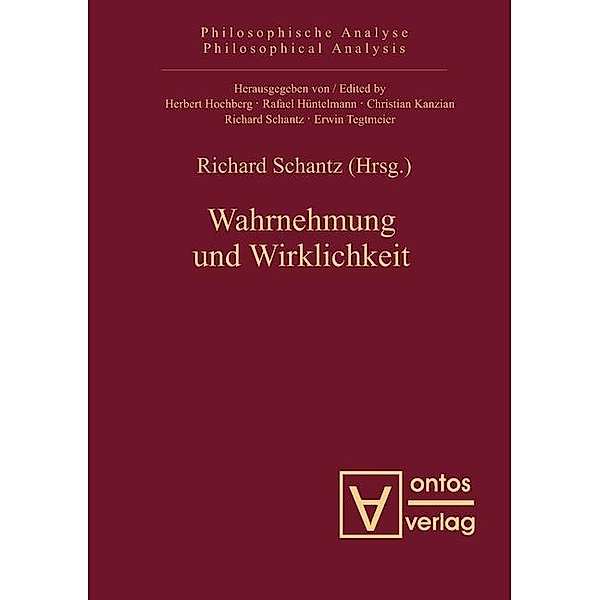 Wahrnehmung und Wirklichkeit / Philosophische Analyse /Philosophical Analysis Bd.31