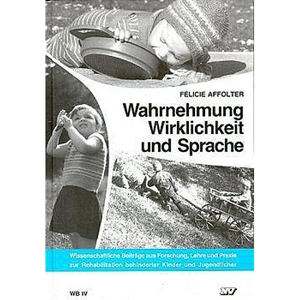 Wahrnehmung, Wirklichkeit und Sprache, Félicie D Affolter