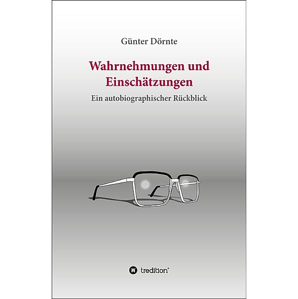 Wahrnehmungen und Einschätzungen, Günter Dörnte