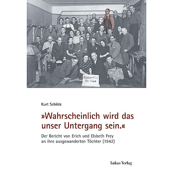 Wahrscheinlich wird das unser Untergang sein., Kurt Schilde