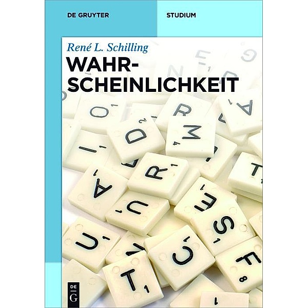 Wahrscheinlichkeit / De Gruyter Studium, René L. Schilling