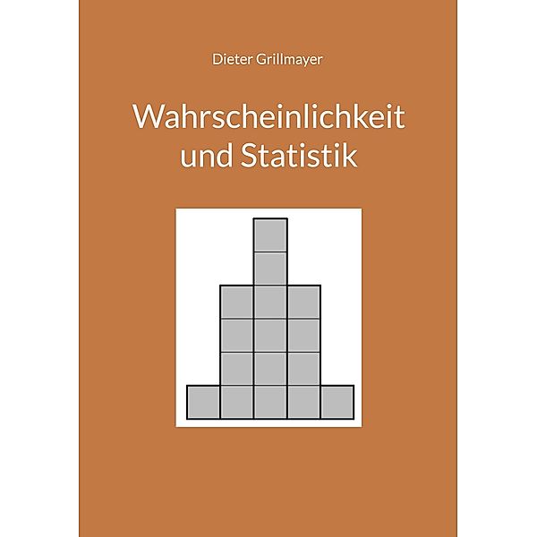 Wahrscheinlichkeit und Statistik, Dieter Grillmayer