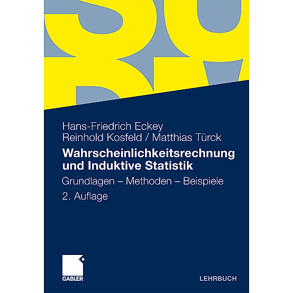 Wahrscheinlichkeitsrechnung und Induktive Statistik, Hans-Friedrich Eckey, Reinhold Kosfeld, Matthias Türck