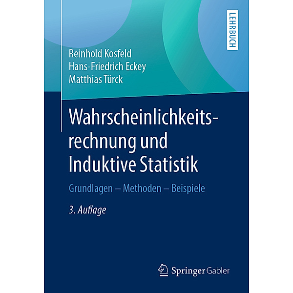 Wahrscheinlichkeitsrechnung und Induktive Statistik, Reinhold Kosfeld, Hans-Friedrich Eckey, Matthias Türck