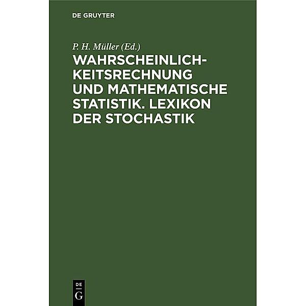 Wahrscheinlichkeitsrechnung und Mathematische Statistik. Lexikon der Stochastik