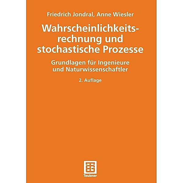 Wahrscheinlichkeitsrechnung und stochastische Prozesse, Friedrich K. Jondral, Anne Wiesler