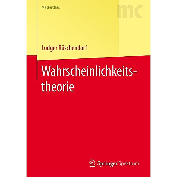 Wahrscheinlichkeitstheorie / Masterclass, Ludger Rüschendorf