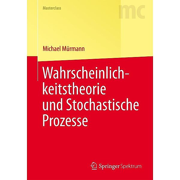 Wahrscheinlichkeitstheorie und Stochastische Prozesse / Masterclass, Michael Mürmann