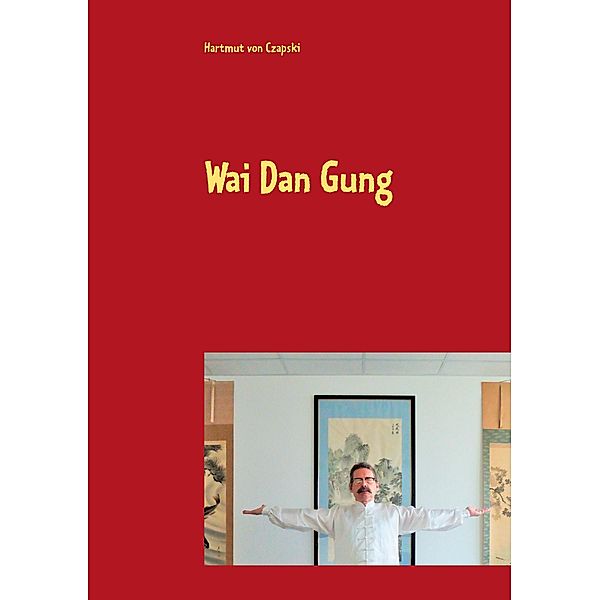 Wai Dan Gung, Hartmut von Czapski