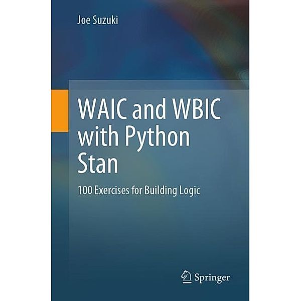 WAIC and WBIC with Python Stan, Joe Suzuki