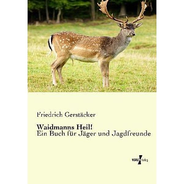 Waidmanns Heil!, Friedrich Gerstäcker