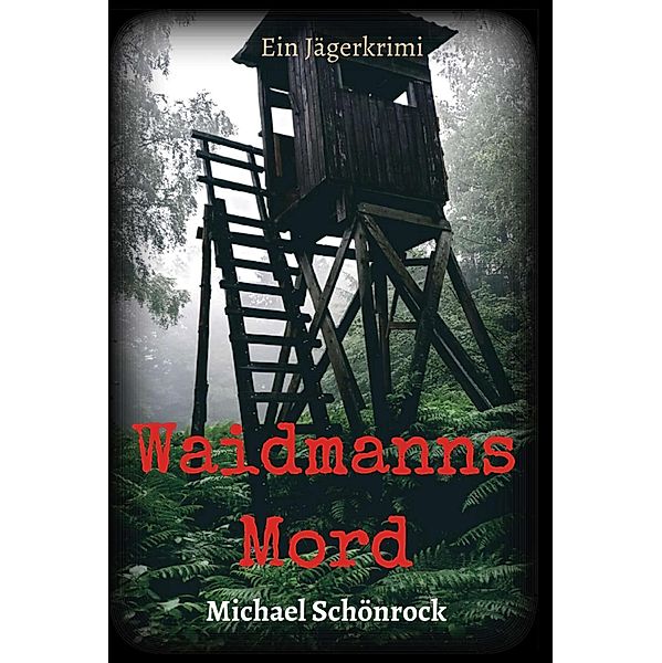 Waidmanns Mord, Michael Schönrock