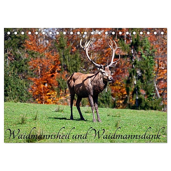 Waidmannsheil und Waidmannsdank (Tischkalender 2024 DIN A5 quer), CALVENDO Monatskalender, Christa Kramer