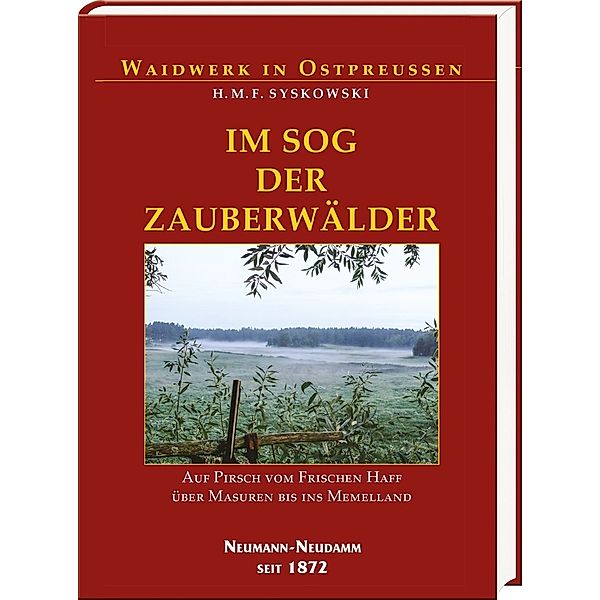 Waidwerk in Ostpreußen / Im Sog der Zauberwälder, H.M.F. Syskowski