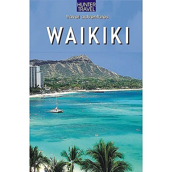 Waikiki Travel Adventures / Hunter Publishing, Sharon Hamblin