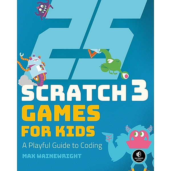 Wainewright, M: 25 Scratch 3 Games for Kids, Max Wainewright