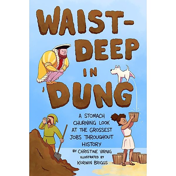 Waist-Deep in Dung / Dung for Dinner Bd.2, Christine Virnig