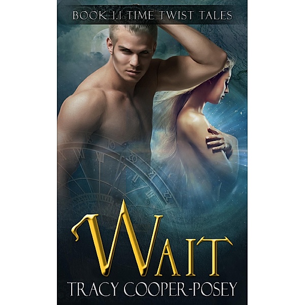 Wait (Beloved Bloody Time, #1.5) / Beloved Bloody Time, Tracy Cooper-Posey