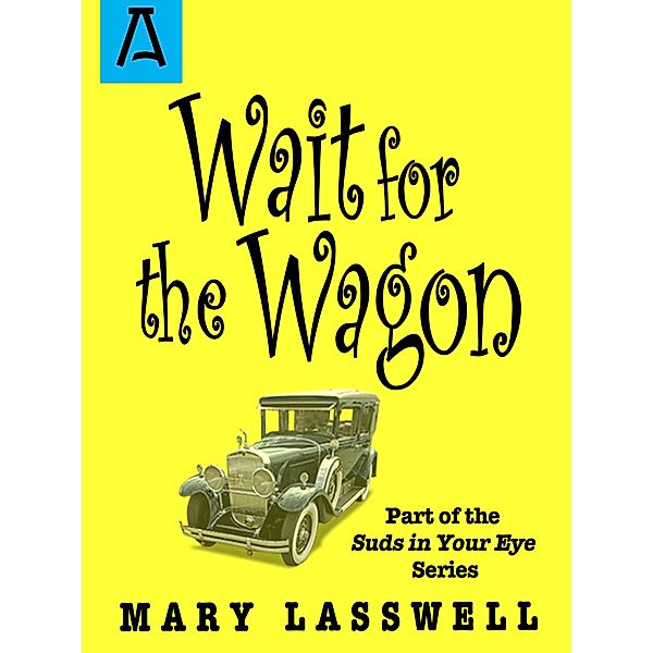 Wait for the Wagon, Mary Lasswell
