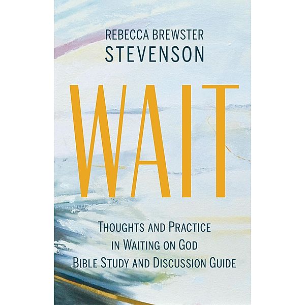 Wait / Light Messages Publishing, Rebecca Brewster Stevenson