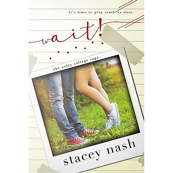 Wait! (Oxley College Saga, #3), Stacey Nash