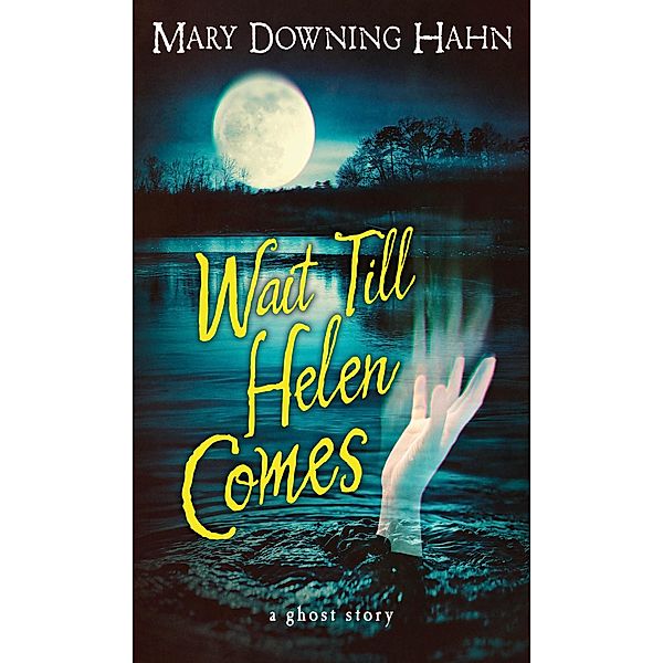 Wait Till Helen Comes, Mary Downing Hahn