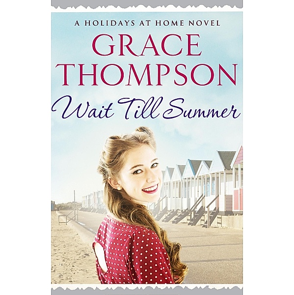 Wait Till Summer / Holidays at Home Bd.1, Grace Thompson