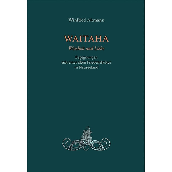 WAITAHA - Weisheit und Liebe, Winfried Altmann