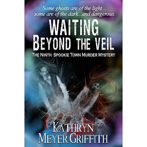 Waiting Beyond The Veil (Spookie Town Mysteries, #9) / Spookie Town Mysteries, Kathryn Meyer Griffith