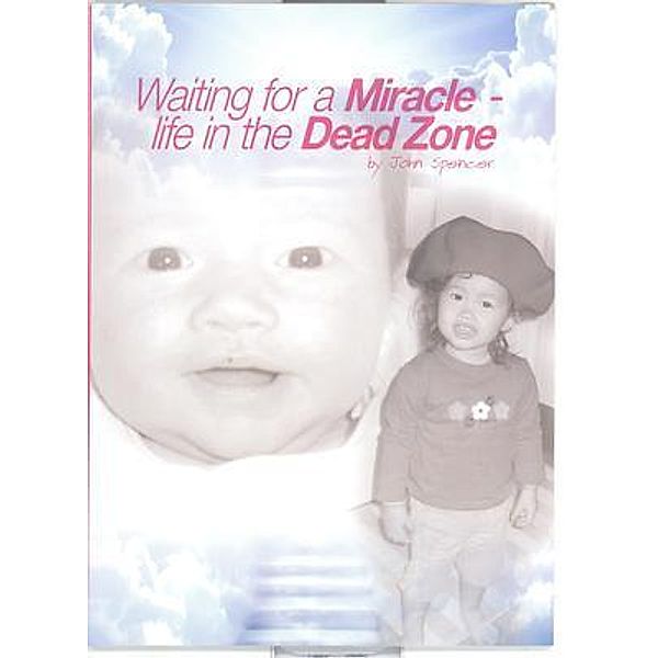 Waiting for a Miracle: Life in the Dead Zone: Life in the Dead Zone: Life in the Dead Zone / 1, John Spencer