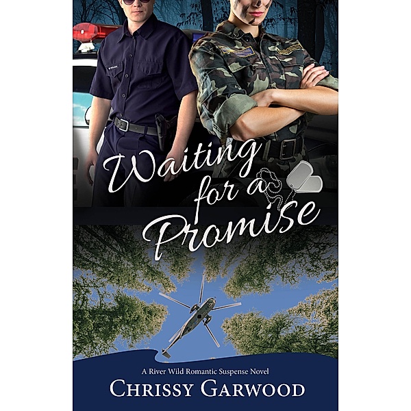 Waiting For A Promise (A River Wild Romantic Suspense Novel, #6) / A River Wild Romantic Suspense Novel, Chrissy Garwood