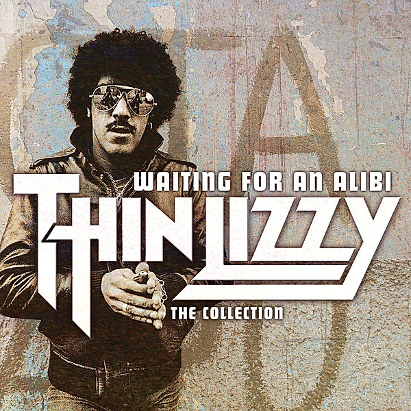 Waiting For An Alibi: The Collection, Thin Lizzy