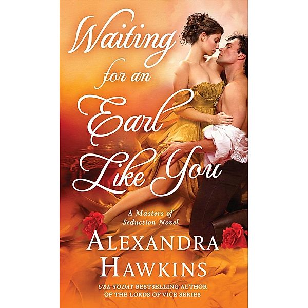 Waiting For an Earl Like You / Masters of Seduction Bd.3, Alexandra Hawkins
