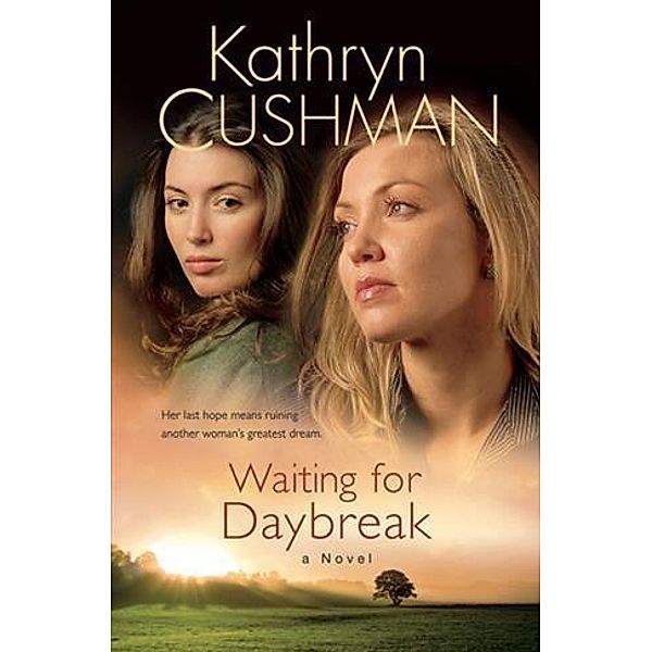 Waiting for Daybreak (Tomorrow's Promise Collection Book #2), Kathryn Cushman